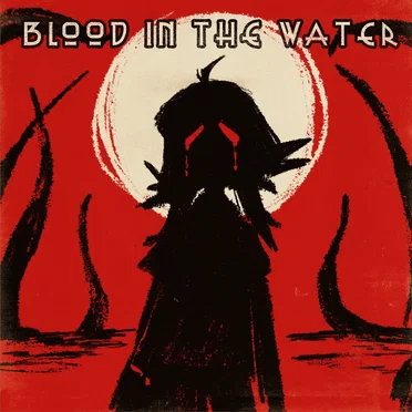 BLOOD IN THE WATER (MAKING ALL THE GIRLS GAY)