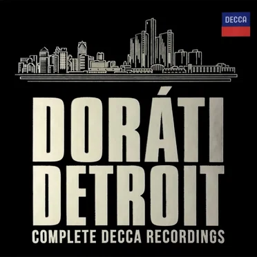 Doráti in Detroit: Complete Decca Recordings