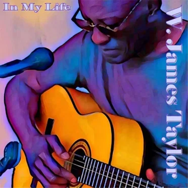 In My Life by W James Taylor - album cover