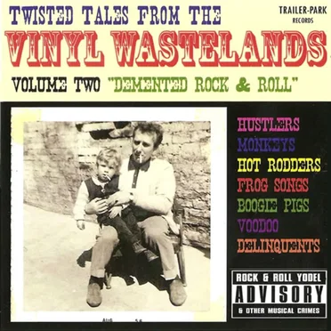 Twisted Tales From The Vinyl Wastelands, Volume Two: Demented Rock & Roll by Various Artists - album cover