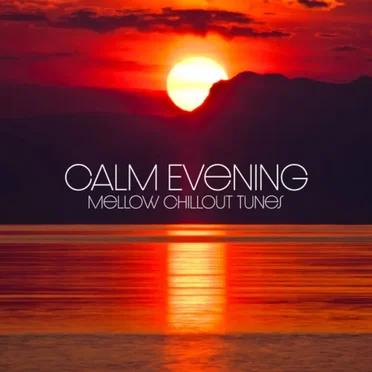 Calm Evening: Mellow Chillout Tunes by Various Artists - album cover