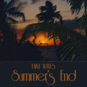 Summer's End by Faint Waves - album cover