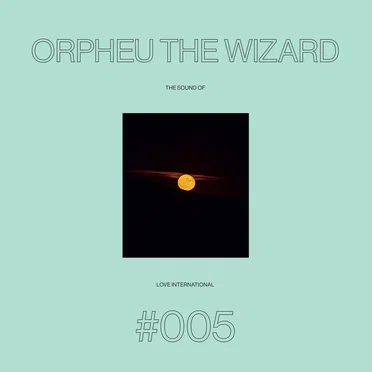 The Sound Of Love International 005 - Orpheu The Wizard by Various Artists - album cover