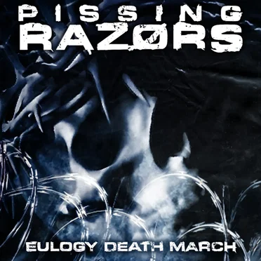 Eulogy Death March by Pissing Razors - album cover