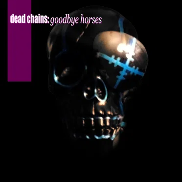 Goodbye Horses by Dead Chains - album cover