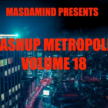 Mashup Metropolis, Volume 18
