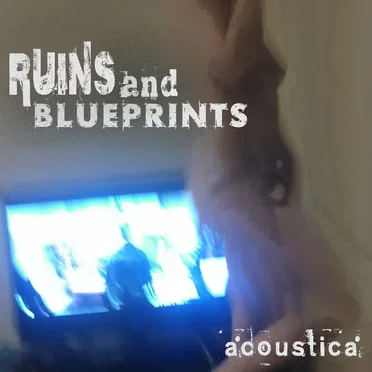 Acoustica by Ruins and Blueprints - album cover