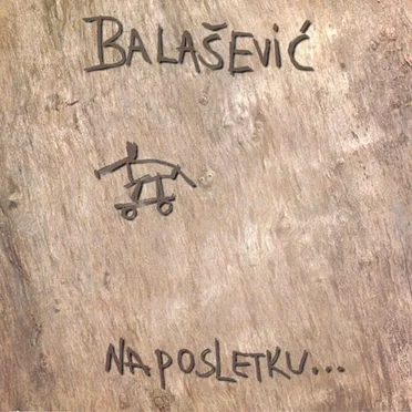 Naposletku... by Đorđe Balašević - album cover