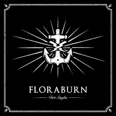 Dirt Singles by Floraburn - album cover