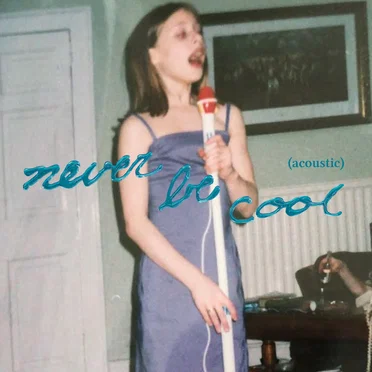 Never Be Cool (acoustic)