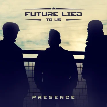 Presence by Future Lied to Us - album cover