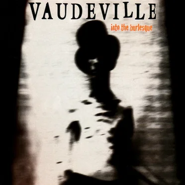 Into the Burlesque by Vaudeville - album cover