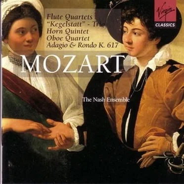 Flute Quartets / "Kegelstatt" Trio / Horn Quintet / Oboe Quartet / Adagio and Rondo K. 617