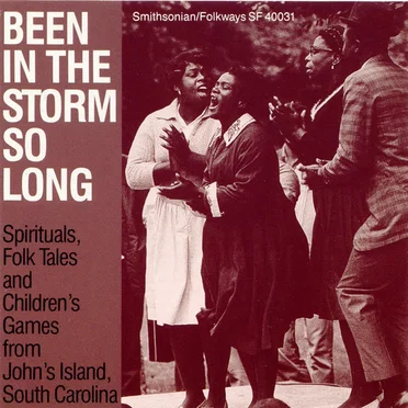 Been in the Storm So Long: A Collection of Spirituals, Folk Tales and Children's Games from Johns Island, SC by Various Artists - album cover