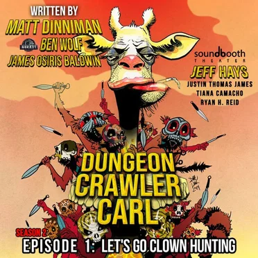 Dungeon Crawler Carl: Season 2, Episode 1: Let’s Go Clown Hunting by Matt Dinniman - album cover