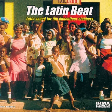 The Latin Beat: Latin Sound for the Dancefloor Clubbers by Various Artists - album cover