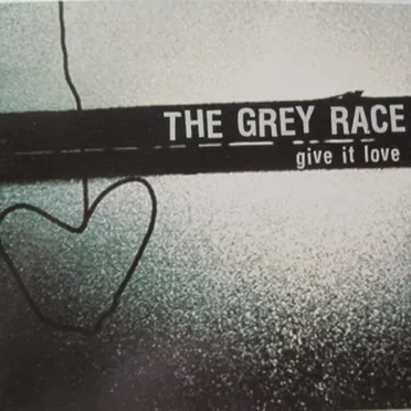 Give It Love by The Grey Race - album cover