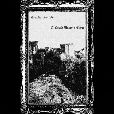 A Castle Under a Curse by GuardianSorrow - album cover