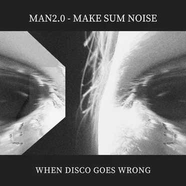 Make Sum Noise by Man2.0 - album cover
