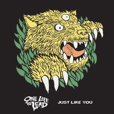 Just Like You by One Life To Lead - album cover
