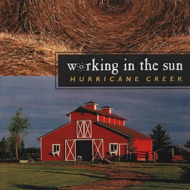 Working in the Sun by Hurricane Creek - album cover