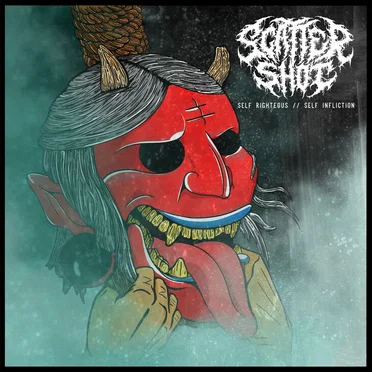Self Righteous // Self Infliction by Scatter Shot - album cover