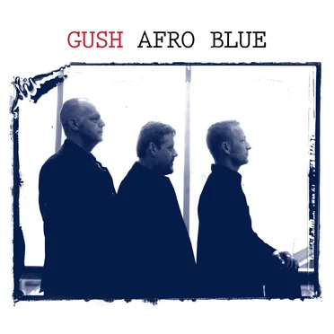 Afro Blue by Gush - album cover