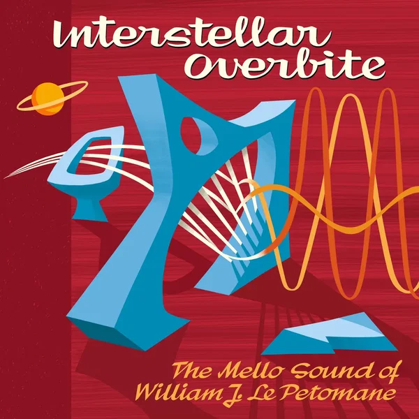 Interstellar Overbite - The Mello Sound of William J. Le Petomane