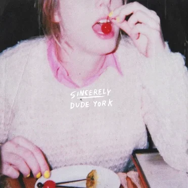 Sincerely by Dude York - album cover