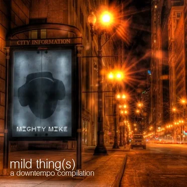 mild thing(s): a downtempo compilation by Mighty Mike - album cover