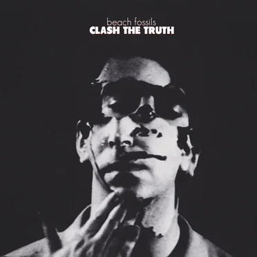 Clash the Truth by Beach Fossils - album cover