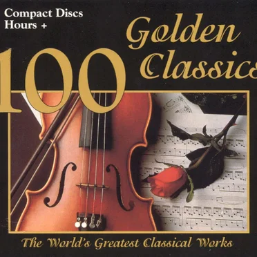 100 Golden Classics: The World's Greatest Classical Works by Various Artists - album cover