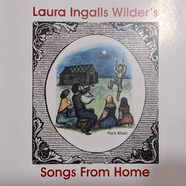 Laura Ingalls Wilder's Songs From Home
