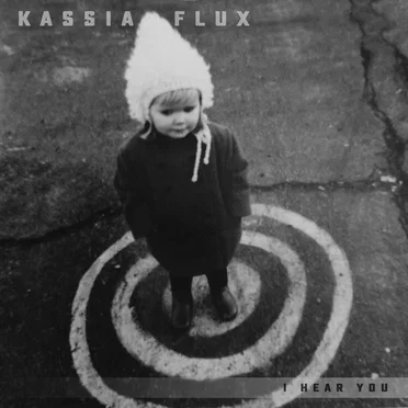 I Hear You by Kassia Flux - album cover
