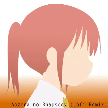 Aozora no Rhapsody (lofi remix)