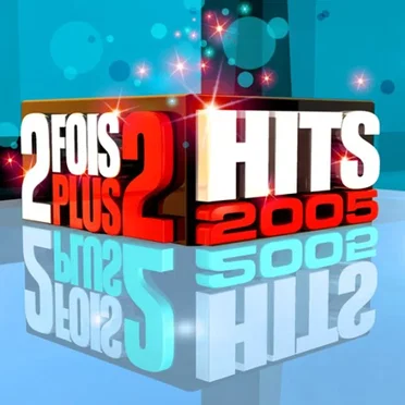 2 fois plus 2 hits 2005 by Various Artists - album cover