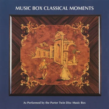 Music Box Classical Moments by Porter Twin Disc Music Box - album cover