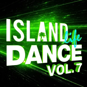 Island Life Dance Vol. 7 by Various Artists - album cover