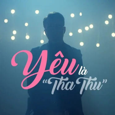 Yêu Là Tha Thứ by Only C - album cover