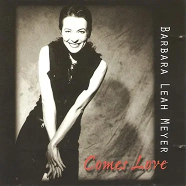 Comes Love by Barbara Leah Meyer - album cover