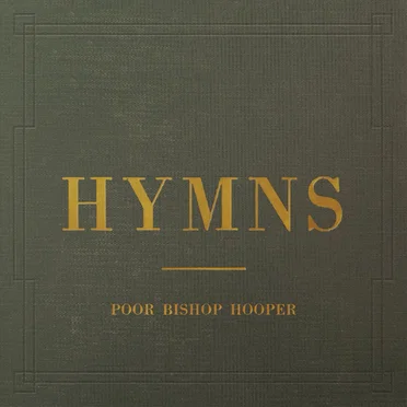 Hymns by Poor Bishop Hooper - album cover