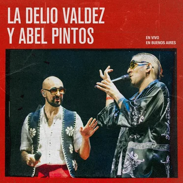La Delio Valdez y Abel Pintos en Vivo en Buenos Aires