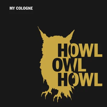 My Cologne by Howl Owl Howl - album cover