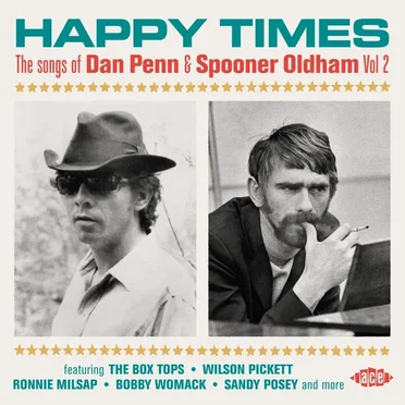Happy Times: The Songs of Dan Penn & Spooner Oldham, Vol 2)