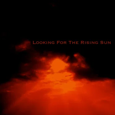 Looking for the Rising Sun