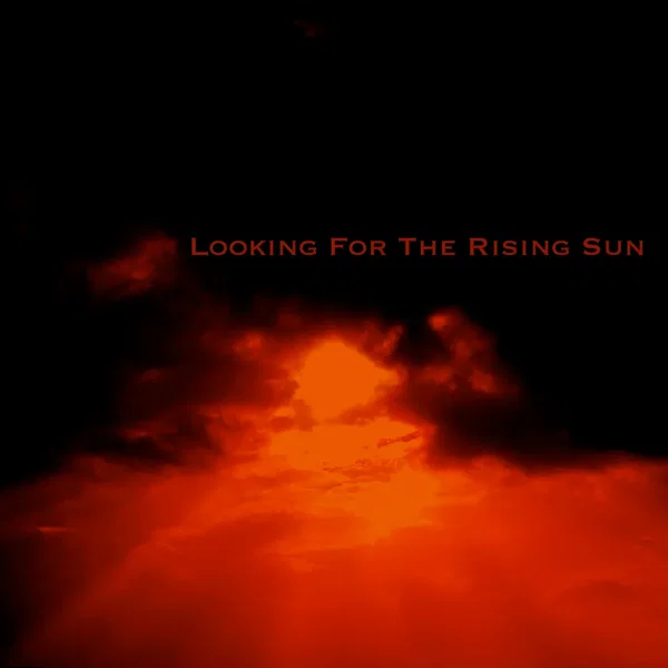 Looking for the Rising Sun