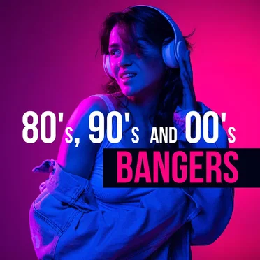 80’s, 90’s and 00’s Bangers by Various Artists - album cover