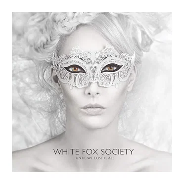 Until We Lose It All by White Fox Society - album cover