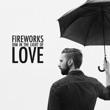 Fireworks Dim in the Light of Love by Pushing Static - album cover