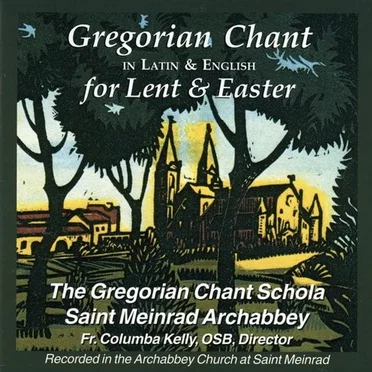 Gregorian Chant for Lent & Easter by Saint Meinrad Gregorian Chant Schola - album cover